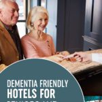 Dementia Friendly Hotels for Seniors and Caregivers
