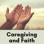 Someone holding up their hands, looking at the connection between caregiving and faith