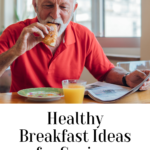 A senior man eating breakfast, highlighting the idea of healthy breakfasts for seniors